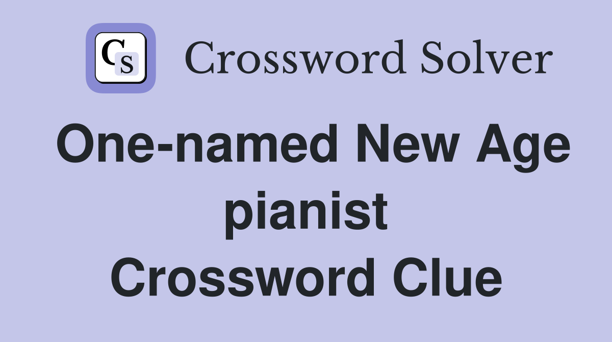 one named new age singer crossword clue